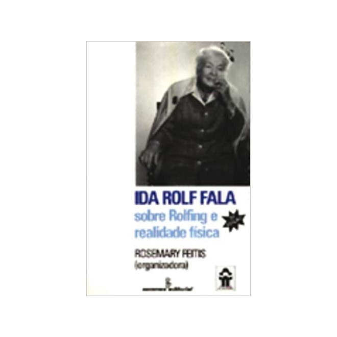 Livro - Ida Rolf Fala - Feitis