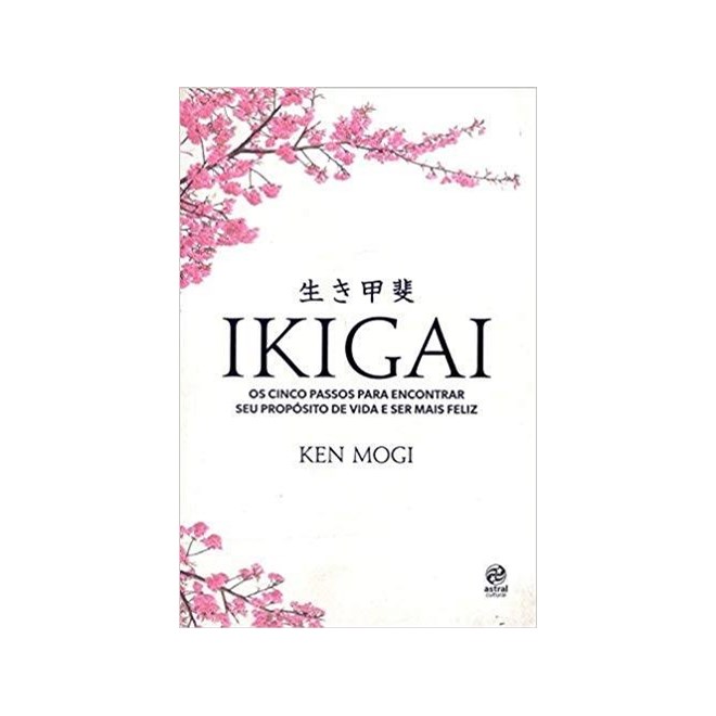 Livro Ikigai Os Cinco Passos Para Encontrar Seu Propósito de Vida e Ser Feliz - Mogi