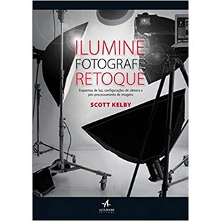 Livro - Ilumine, Fotografe, Retoque - Kelby