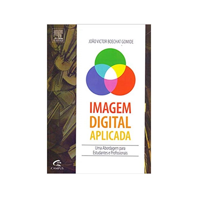 Livro - Imagem Digital Aplicada - Uma Abordagem para Estudantes e Profissionais - Gomide