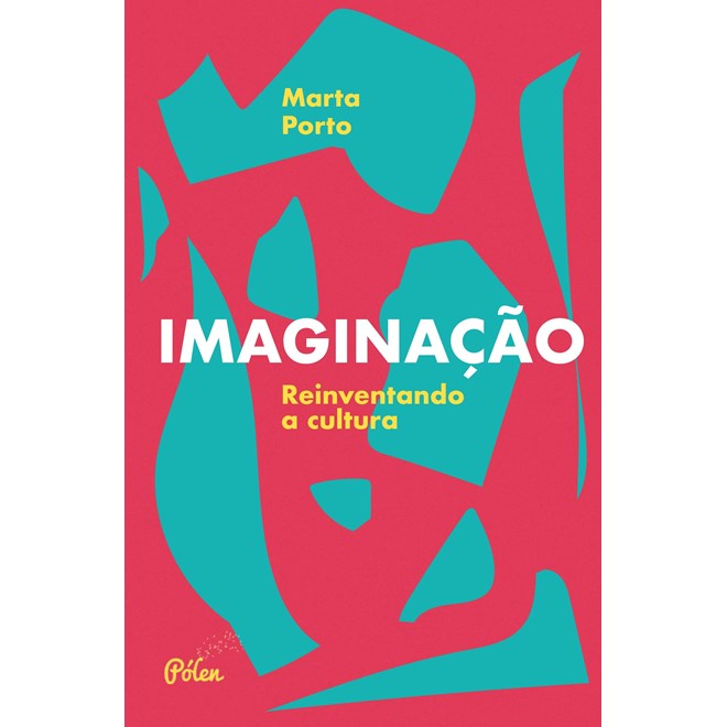 Livro - Imaginacao: Reinventando a Cultura - Porto