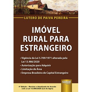 Livro - Imovel Rural Para Estrangeiro - Vigencia Da Lei 5.709/1971 Alterada Pela Le - Lutero de paiva pere