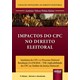 Livro - Impactos do Cpc No Direito Eleitoral - Peleja Junior