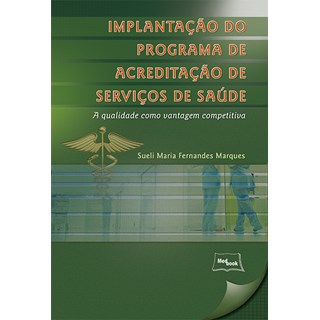 Livro - Implantacao do Programa de Acreditacao de Servicos de Saude - Marques