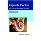 Livro - Implante Coclear: Tecnicas Cirurgica em Realidade Aumentada - Hamerschmidt/peruchi