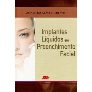 Livro - Implantes Líquidos em Preenchimento Facial - Pimentel