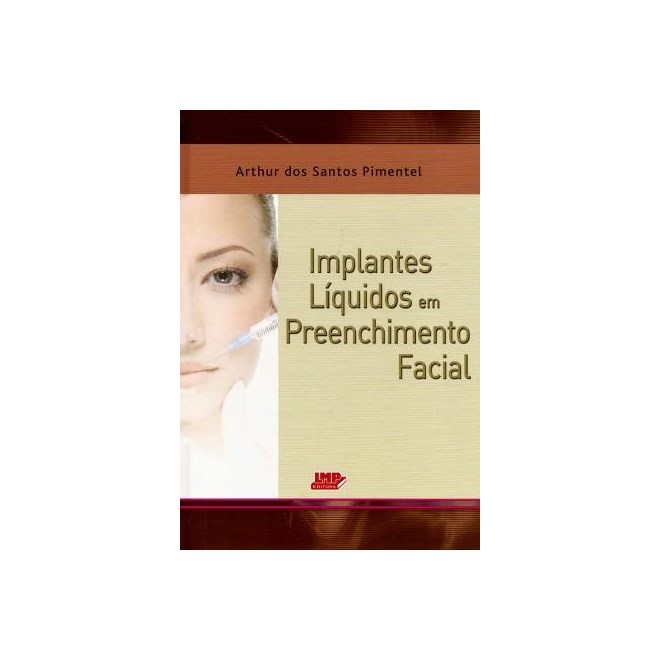 Livro - Implantes Liquidos em Preenchimento Facial - Pimentel