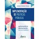 Livro - Implementacao de Politicas Publicas: Autonomia e Democracia - Teoria e Prat - Fischer