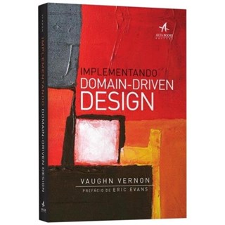 Livro Implementando Domain-Driven Design - Vernon - Alta Books