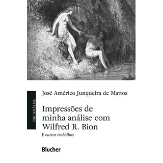 Livro - Impressoes de Minha Analise com Wilfred R. Bion e Outros Trabalhos - Mattos