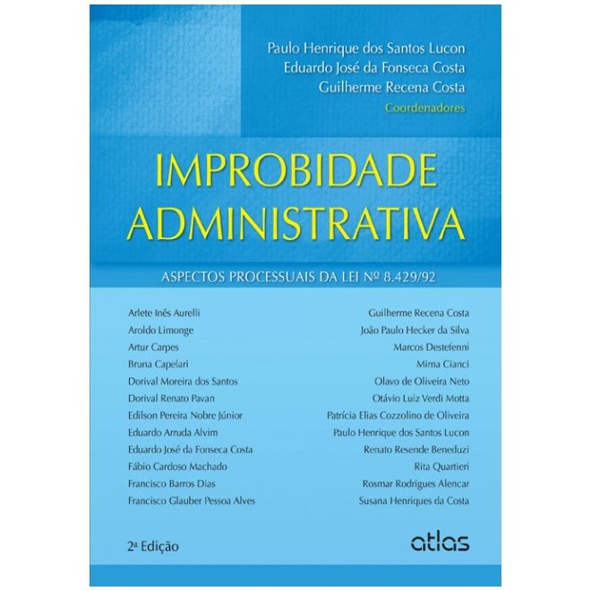 Livro - Improbidade Administrativa - Aspectos Processuais da Lei n 8.429/92 - Lucon/costa