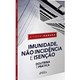 Livro Imunidade, Não Incidência e Isenção - Harada - Editora Foco