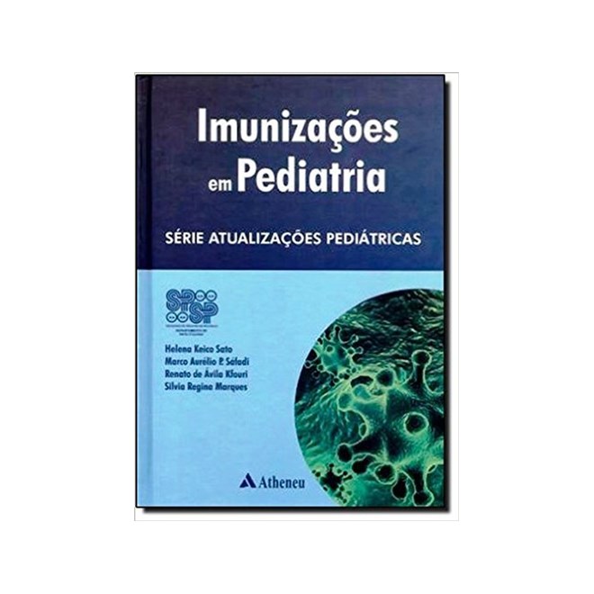 Livro Imunizações em Pediatria - Sato - Atheneu