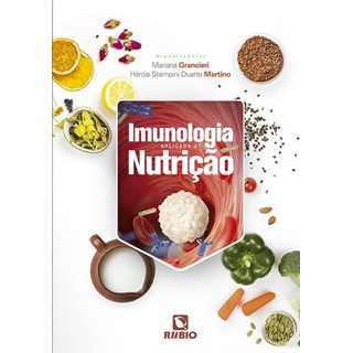Livro Imunologia Aplicada a Nutrição - Grancieri - Rúbio