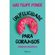 Livro - (in)felicidade para Corajosos - Ponde