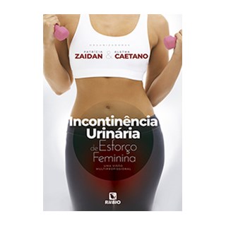 Livro Incontinência Urinária de Esforço Feminina - Zaidan - Rúbio
