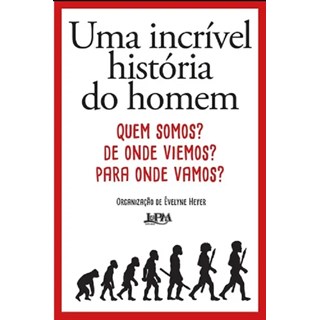 Livro - Incrivel Historia do Homem, Uma - Heyer