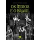 Livro - Indios e o Brasil, os - Passado, Presente e Futuro - Gomes