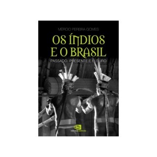 Livro - Indios e o Brasil, os - Passado, Presente e Futuro - Gomes