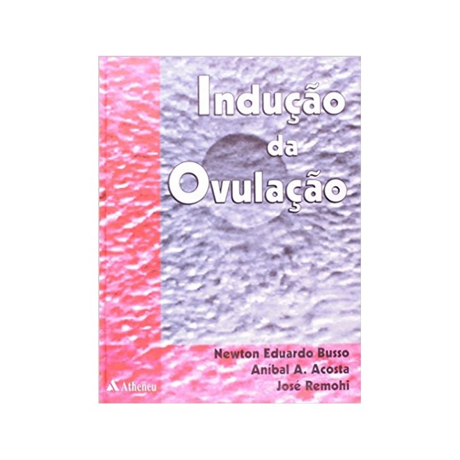 Livro - Inducao da Ovulacao - Busso/ Remohi/ Acost
