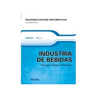 Livro - Industria de Bebidas - Inovacao, Gestao e Producao - Vol. 3 - Venturini Filho