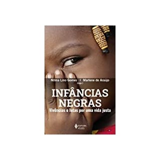 Livro - Infancias Negras: Vivencias e Lutas por Uma Vida Justa - Gomes