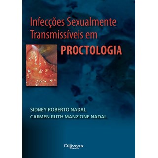 Livro - Infecções Sexualmente Transmissíveis em Proctologia - Nadal