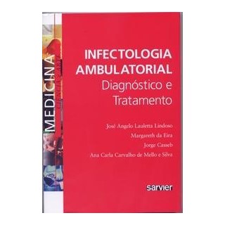 Livro - Infectologia Ambulatorial - Diagnóstico e Tratamento - Lindoso ***