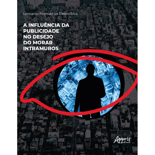 Livro - Influencia da Publicidade No Desejo do Morar Intramuros, A - Silva