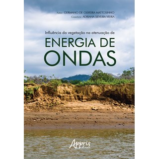 Livro - Influencia da Vegetacao Na Atenuacao de Energia de Ondas - Mattosinho/ Vieira