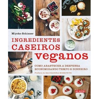 Livro - Ingredientes Caseiros Veganos - Schinner
