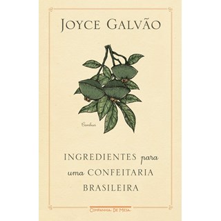 Livro - Ingredientes para Uma Confeitaria Brasileira - Galvao