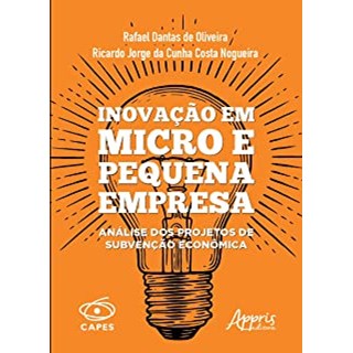 Livro - Inovacao em Micro e Pequena Empresa: Analise dos Projetos de Subvencao Econ - Oliveira/nogueira