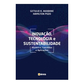 Livro - Inovação Tecnologia e Sustentabilidade - K. Akabane 1º edição