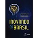 Livro - Inovando No Brasil - Zylberberg