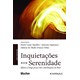 Livro - Inquietacoes - Serenidade - Efeitos a Longo Prazo das Contribuicoes de Bion - Sandler/sapienza/fra