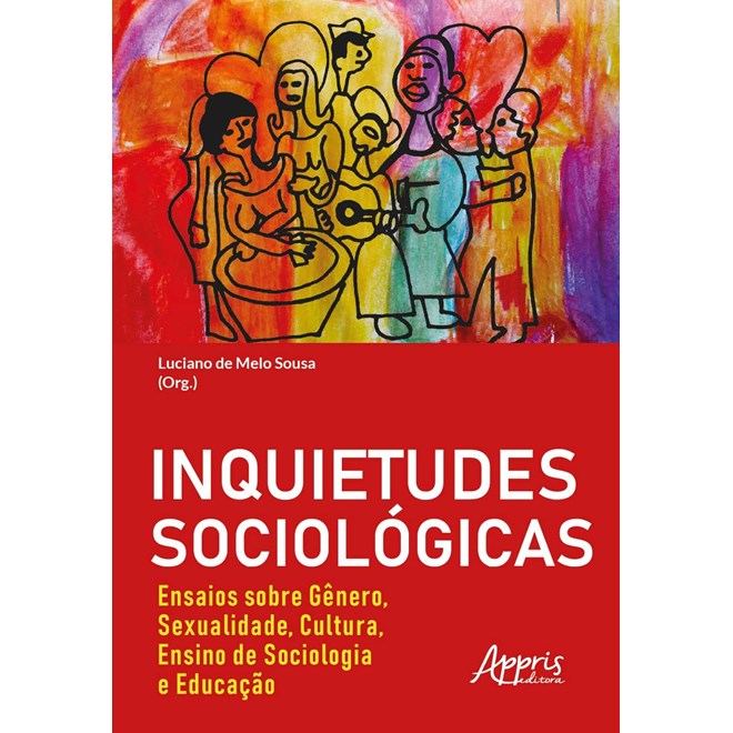 Livro - Inquietudes Sociologicas : Ensaios sobre Genero, Sexualidade, Cultura, Ensi - Sousa