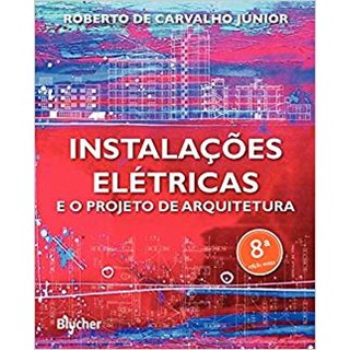 Livro - Instalacoes Eletricas e o Projeto de Arquitetura - Carvalho Junior