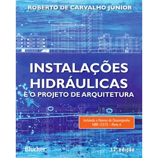 Livro Instalações Hidráulicas e o Projeto de Arquitetura - Carvalho Jr - Blucher
