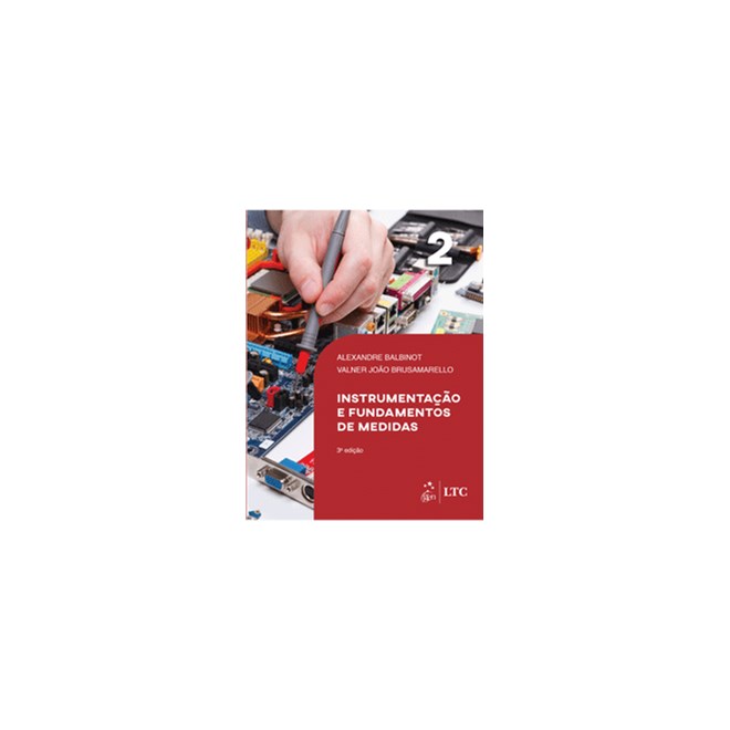 Livro - Instrumentacao e Fundamentos de Medidas - Vol. 2 - Balbinot/brusamarell