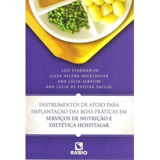 Livro Instrumentos de Apoio para Implantação de Boas Práticas em Serviços de Nutrição e Dietética Hospitalar - Stangarlin - Rúbio
