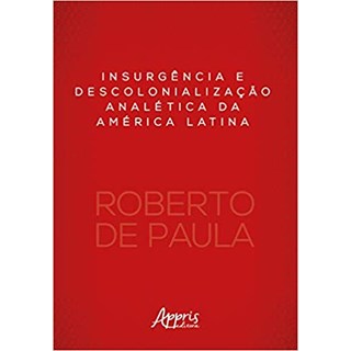 Livro - Insurgencia e Descolonializacao Analetica da America Latina - =paula