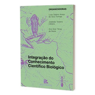 Livro - Integração do Conhecimento Científico Biológico - Formiga - Brazil Publishing