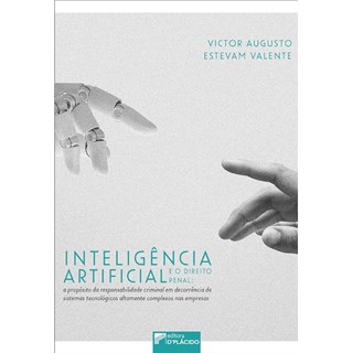 Livro - Inteligencia Artificial e o Direito Penal: a Proposito da Responsabilidade - Valente