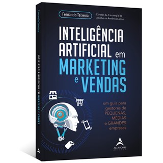 Livro Inteligência Artificial em Marketing e Vendas - Teixeira - Alta Books