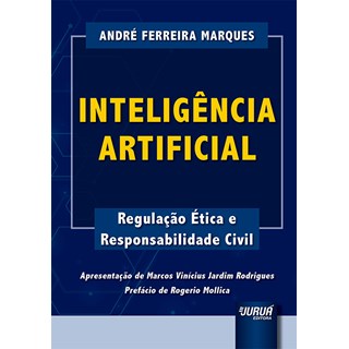 Livro - Inteligencia Artificial - Regulacao Etica e Responsabilidade Civil - Marques