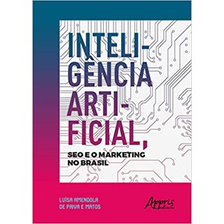 Livro - Inteligencia Artificial, Seo e o Marketing No Brasil - Matos