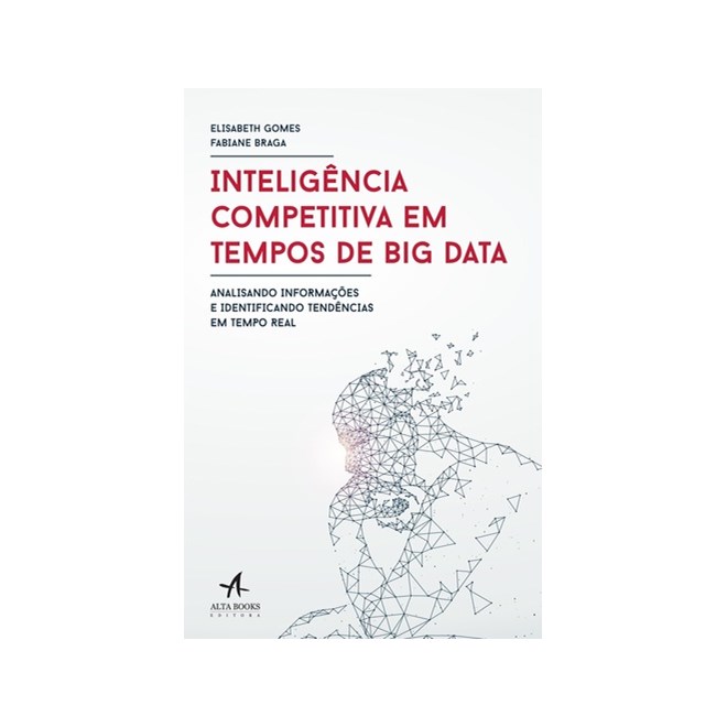 Livro - Inteligencia Competitiva em Tempos de Big Data - Analisando Informacoes e I - Gomes/braga
