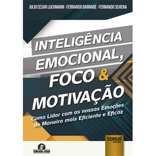 Livro Inteligência Emocional, Foco & Motivação - Schena - Juruá