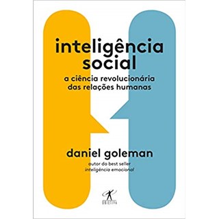 Livro - Inteligencia Social: a Ciencia Revolucionaria das Relacoes Humanas - Goleman
